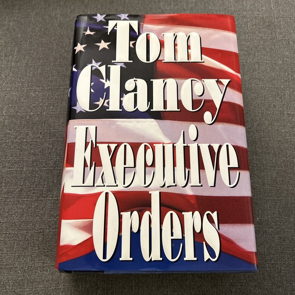 Executive Orders by Tom Clancy - 1996 Hardcover - First Printing - Jack Ryan